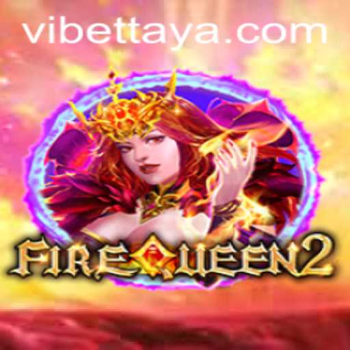 Unveiling FireQueen2: A Thrilling Gaming Adventure with VIBET
